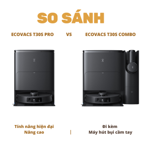 So sánh Robot hút bụi Ecovacs T30S Pro và T30S Combo