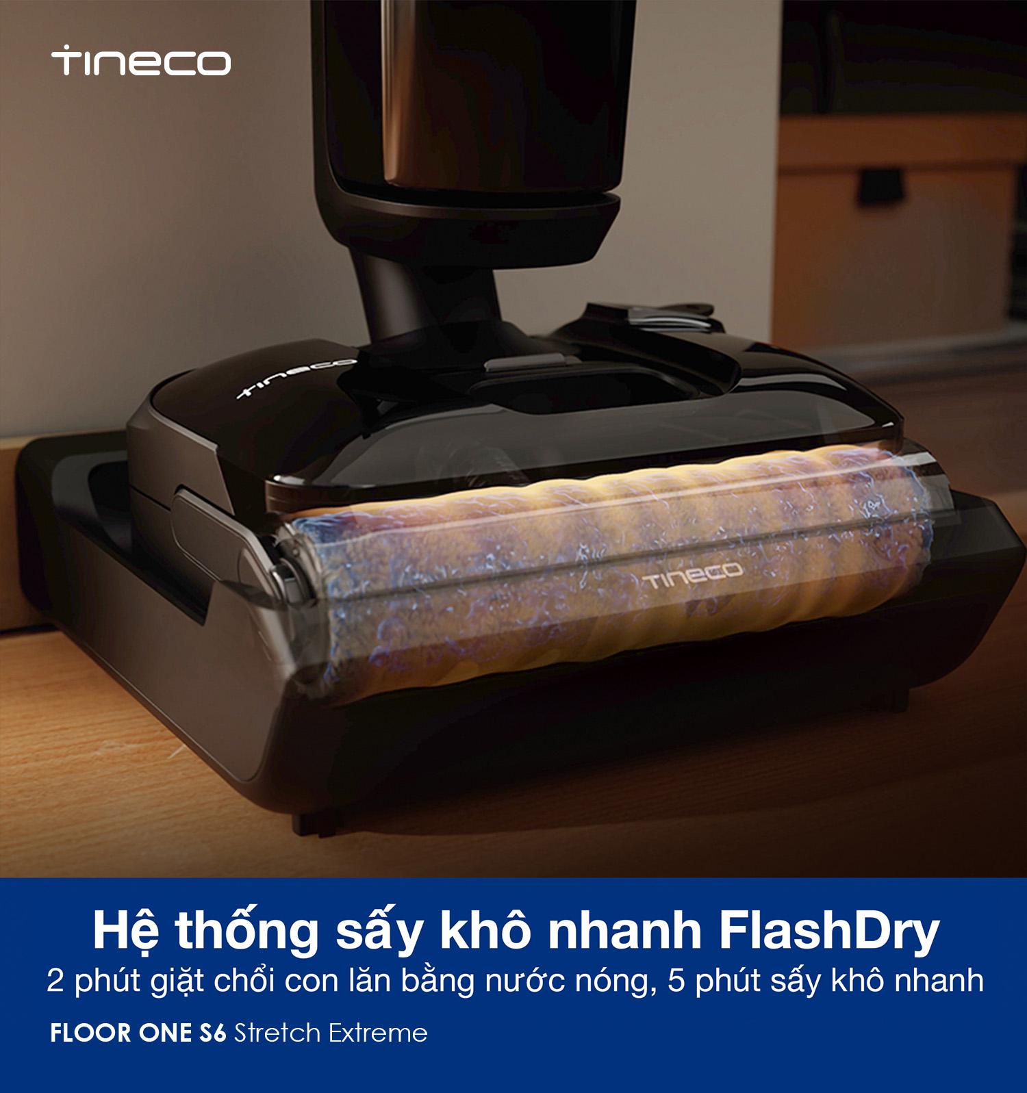 Tineco Floor One S6 Stretch Extreme hệ thống sấy khô nhanh FlashDry