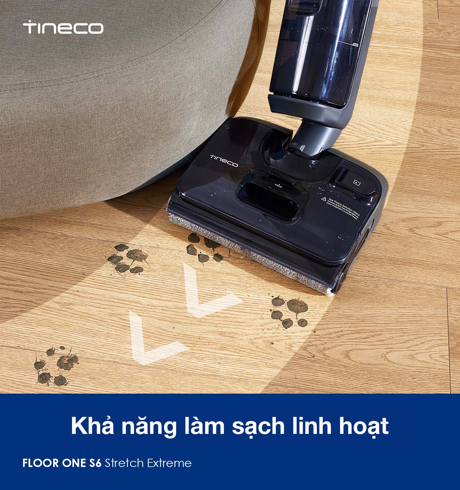Tineco Floor One S6 Stretch Extreme khả năng làm sạch linh hoạt